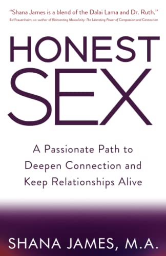 Honest Sex: A Passionate Path to Deepen Connection and Keep Relationships Alive von New Degree Press