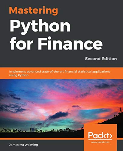 Mastering Python for Finance - Second Edition: Implement advanced state-of-the-art financial statistical applications using Python von Packt Publishing