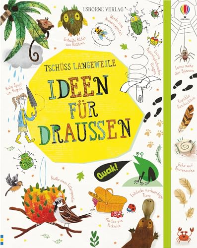 Tschüss Langeweile: Ideen für draußen (Tschüss-Langeweile-Reihe)