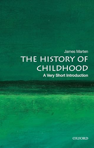 The History of Childhood: A Very Short Introduction (Very Short Introductions)