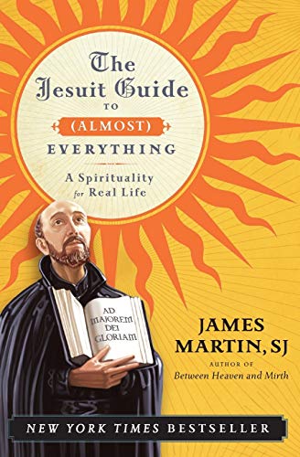The Jesuit Guide to (Almost) Everything: A Spirituality for Real Life von HarperCollins