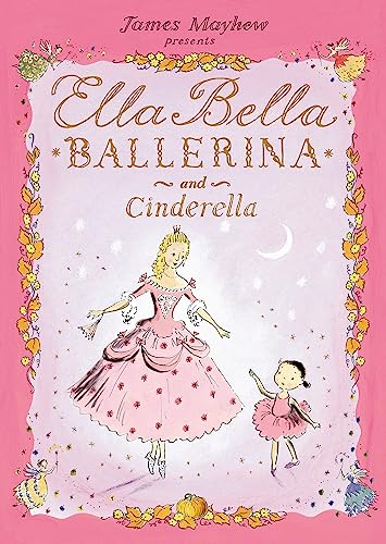 Ella Bella Ballerina and Cinderella von Orchard Books