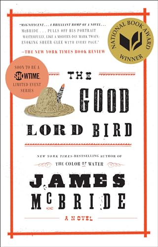 The Good Lord Bird (National Book Award Winner): A Novel The Good Lord Bird (National Book Award Winner): A Novel