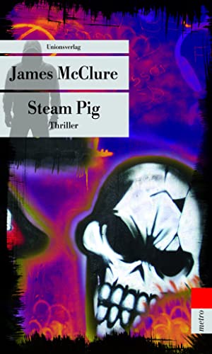 Steam Pig (metro): Südafrika-Thriller. Kramer & Zondi ermitteln (2) von Unionsverlag