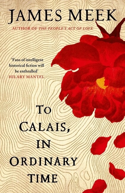To Calais In Ordinary Time von Canongate Books Ltd.