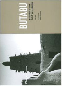 Butabu. Architetture in terra dell'Africa occidentale. Ediz. illustrata (Ad esempio) von Mondadori