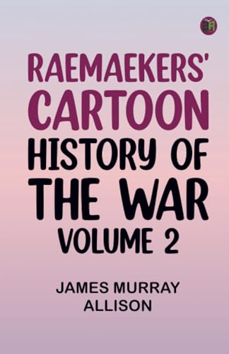 Raemaekers' Cartoon History of the War Volume 2 von Zinc Read