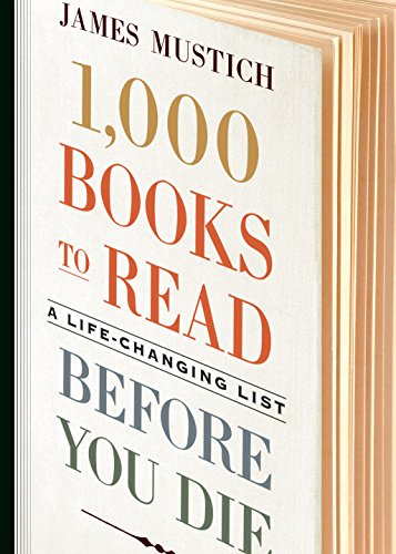 1,000 Books to Read Before You Die: A Life-Changing List von Workman Publishing