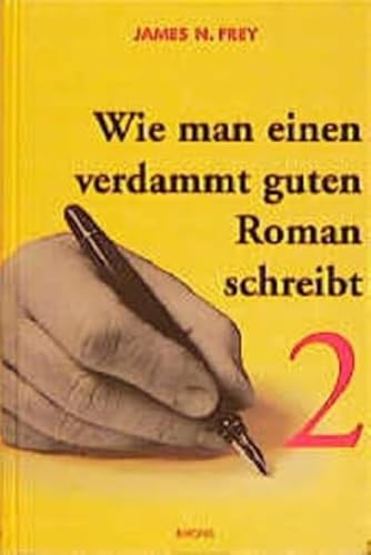 Wie man einen verdammt guten Roman schreibt, Bd.2, Anleitungen zum spannenden Erzählen für Fortgeschrittene von Emons Verlag