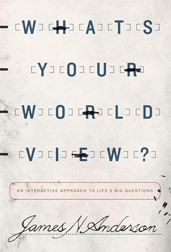 What's Your Worldview?: An Interactive Approach to Life's Big Questions von Crossway Books