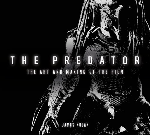 The Predator: The Art and Making of the Film