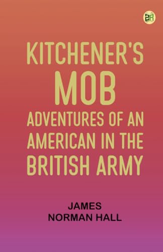 Kitchener's Mob: Adventures of an American in the British Army von Zinc Read