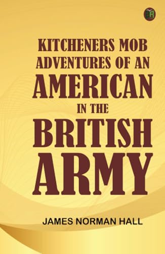 Kitcheners Mob Adventures of an American in the British Army von Zinc Read