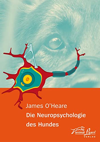 Die Neuropsychologie des Hundes von Animal Learn Verlag