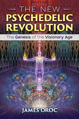 The New Psychedelic Revolution: The Genesis of the Visionary Age von Park Street Press