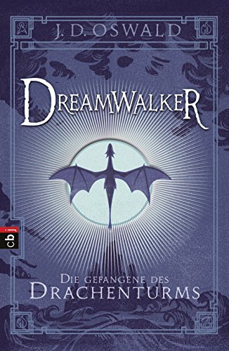 Dreamwalker - Die Gefangene des Drachenturms: Abenteuerliche Drachen-Fantasy-Saga (Die Dreamwalker-Reihe, Band 3)