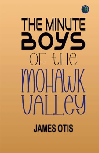 The Minute Boys of the Mohawk Valley von Zinc Read