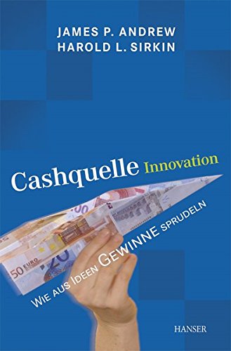 Cashquelle Innovation. Wie aus Ideen Gewinne sprudeln von Carl Hanser Verlag GmbH & Co. KG
