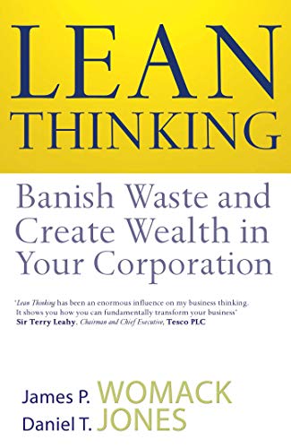 Lean Thinking: Banish Waste And Create Wealth In Your Corporation