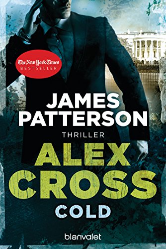 Cold - Alex Cross 17 -: Thriller Cold - Alex Cross 17 -: Thriller
