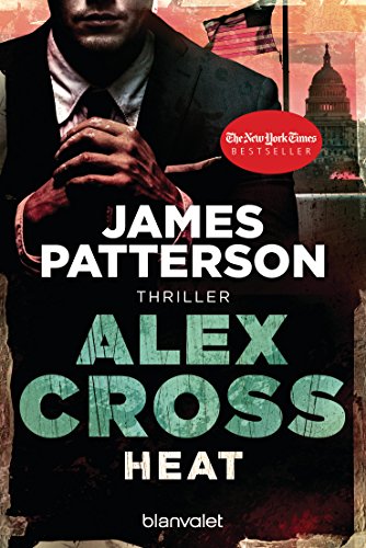 Heat - Alex Cross 15 -: Thriller