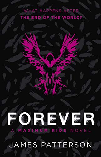 Forever: A Maximum Ride Novel: (Maximum Ride 9) von Random House Children's
