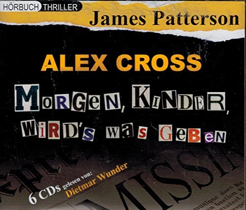 Morgen Kinder wird's was geben: Alex Cross-Reihe - Teil 1, verfilmt unter "Im Netz der Spinne", 6 CDs.
