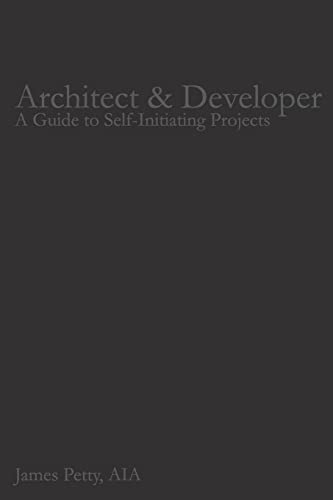 Architect & Developer: A Guide to Self-Initiating Projects von CREATESPACE