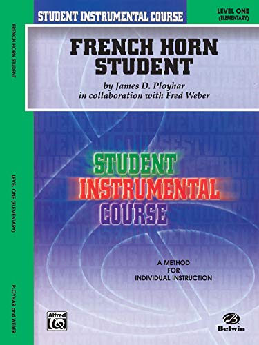 French Horn Student: Level One (Elementary) (Student Instrumental Course)