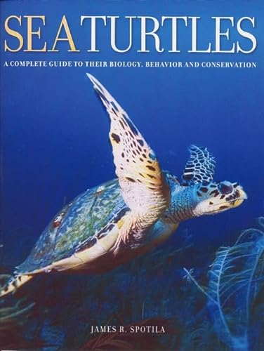 Sea Turtles: A Complete Guide to Their Biology, Behavior, and Conservation von Johns Hopkins University Press