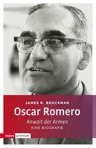 Oscar Romero: Anwalt der Armen. Eine Biografie von Topos plus