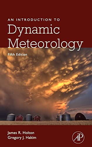 An Introduction to Dynamic Meteorology (Volume 88) (International Geophysics, Volume 88)