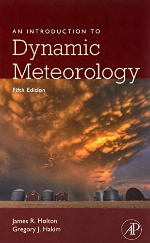 An Introduction to Dynamic Meteorology (Volume 88) (International Geophysics, Volume 88)
