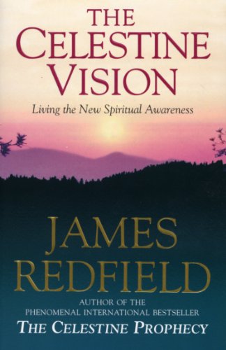 Celestine Vision: Living the New Spiritual Awareness