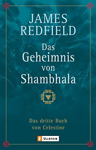 Das Geheimnis von Shambhala: Das dritte Buch von Celestine (Die Prophezeiungen von Celestine, Band 3) von Ullstein Taschenbuchvlg.