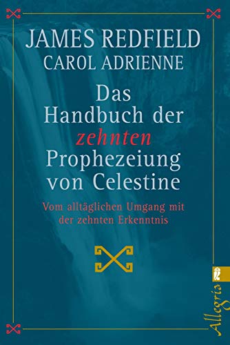 Das Handbuch der zehnten Prophezeiung von Celestine: Vom alltäglichen Umgang mit der zehnten Erkenntnis (0)