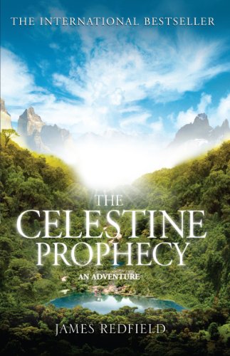 The Celestine Prophecy: how to refresh your approach to tomorrow with a new understanding, energy and optimism von Bantam