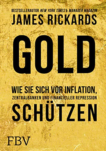 Gold: Wie Sie sich vor Inflation, Zentralbanken und finanzieller Repression schützen