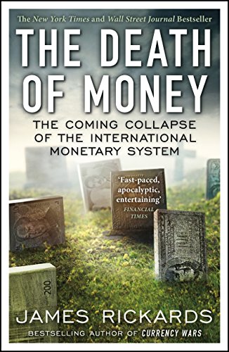 The Death of Money: The Coming Collapse of the International Monetary System von Penguin