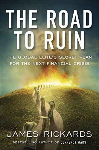 The Road to Ruin: The Global Elites' Secret Plan for the Next Financial Crisis von Portfolio