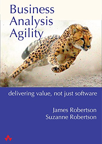 Business Analysis Agility: Solve the Real Problem, Deliver Real Value von Addison Wesley