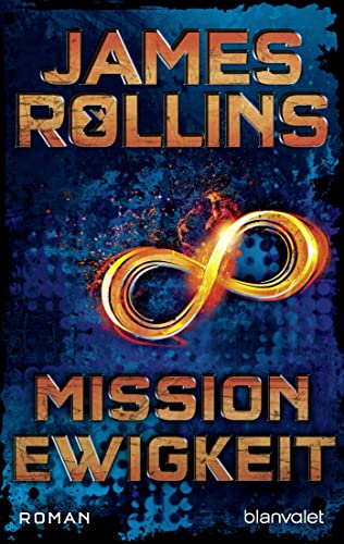 Mission Ewigkeit: Roman (SIGMA Force, Band 8) von Blanvalet