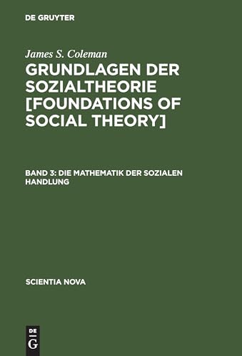 Die Mathematik der sozialen Handlung (Grundlagen der Sozialtheorie) von Oldenbourg Wissensch.Vlg