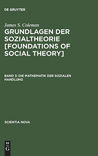 Die Mathematik der sozialen Handlung (Grundlagen der Sozialtheorie)