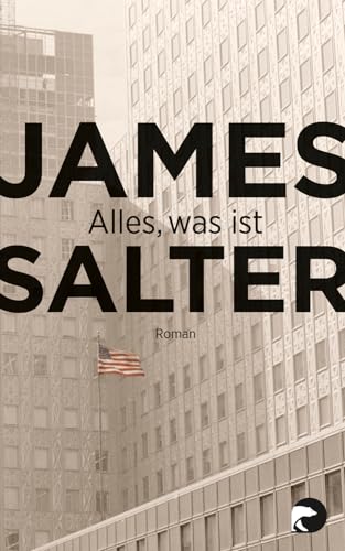 Alles, was ist: Roman