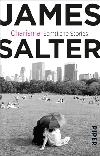 Charisma: Sämtliche Stories & drei literarische Essays von Piper Verlag GmbH