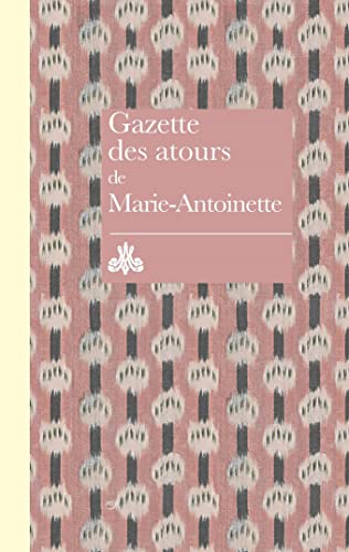 Gazette des atours de Marie-Antoinette: Garde-robe des atours de la reine - Gazette pour l'année 1782 von RMN