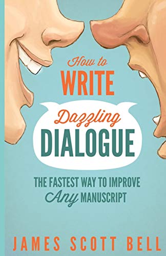 How to Write Dazzling Dialogue: The Fastest Way to Improve Any Manuscript (Bell on Writing) von Compendium Press