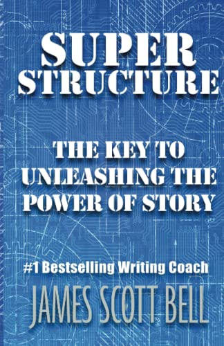 Super Structure: The Key to Unleashing the Power of Story (Bell on Writing) Super Structure: The Key to Unleashing the Power of Story (Bell on Writing) von Compendium Press
