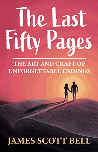 The Last Fifty Pages: The Art and Craft of Unforgettable Endings (Bell on Writing) von Compendium Press